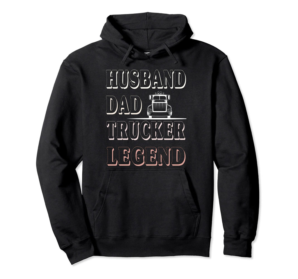 Husband Dad Trucker Legend Funny Driver Hoodie - Unique Graphic Unisex - T-Shirt, Sweatshirt, Hoodie