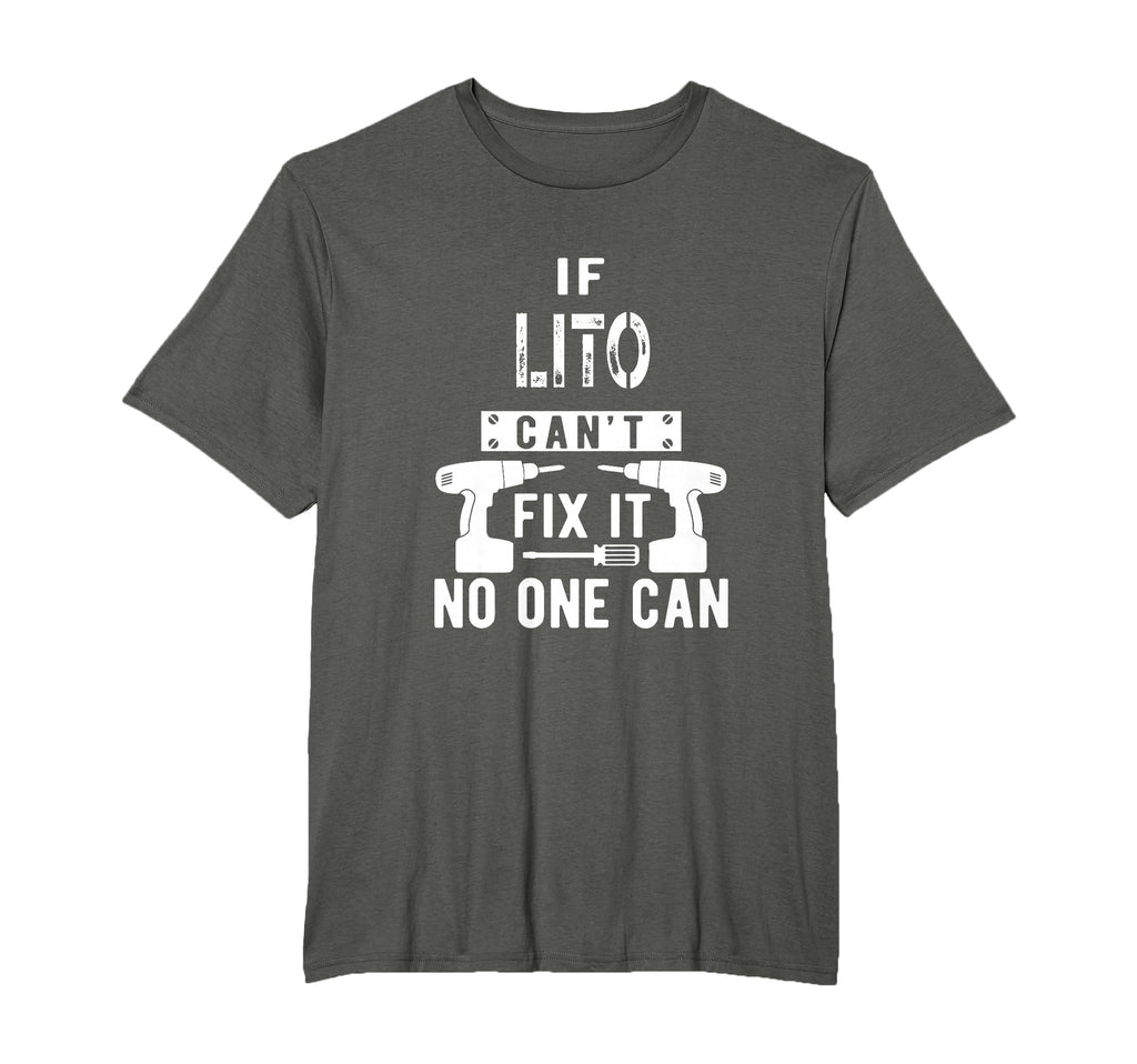If Lito Cant Fix It No One Can T-Shirt - Minimalist Print Men Women - T-Shirt, Sweatshirt, Hoodie