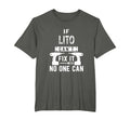 If Lito Cant Fix It No One Can T-Shirt - Minimalist Print Men Women - T-Shirt, Sweatshirt, Hoodie