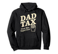 Dad Tax Definition Funny Fathers Day Hoodie - Fun Novelty Design Men Women - T-Shirt, Sweatshirt, Hoodie