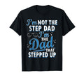 Step Dad Shirts Dad Who Stepped T-Shirt - Casual Everyday Wear Men Women - T-Shirt, Sweatshirt, Hoodie