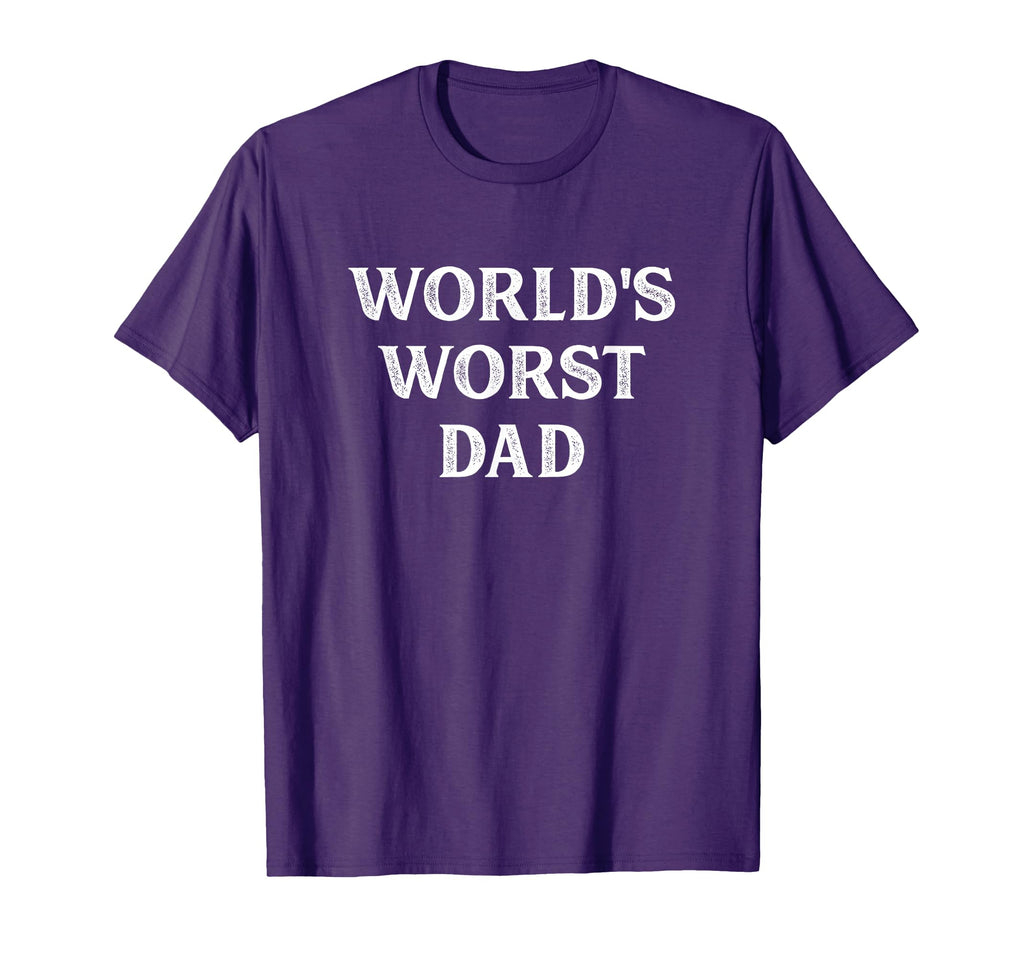 Worlds Worst Dad T-Shirt - Novelty Apparel for Adults - T-Shirt, Sweatshirt, Hoodie