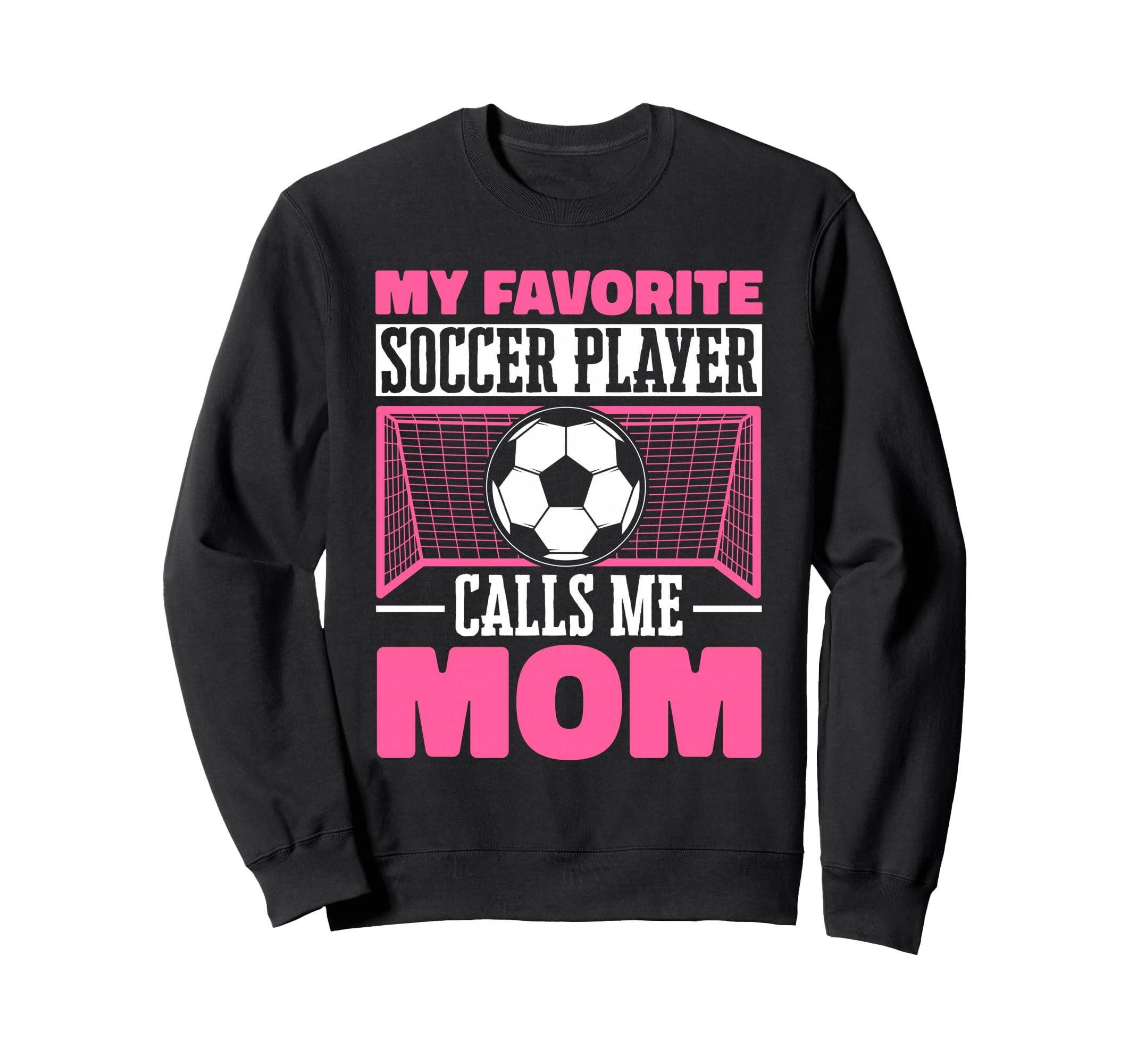 Funny Soccer Lover Moms Soccer Player Sweatshirt - Graphic Print Men Women - T-Shirt, Sweatshirt, Hoodie