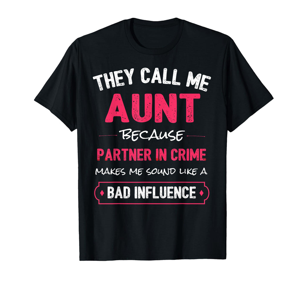 Funny Aunt Aunt Partner Crime T-Shirt - Casual Everyday Wear for Adults - T-Shirt, Sweatshirt, Hoodie