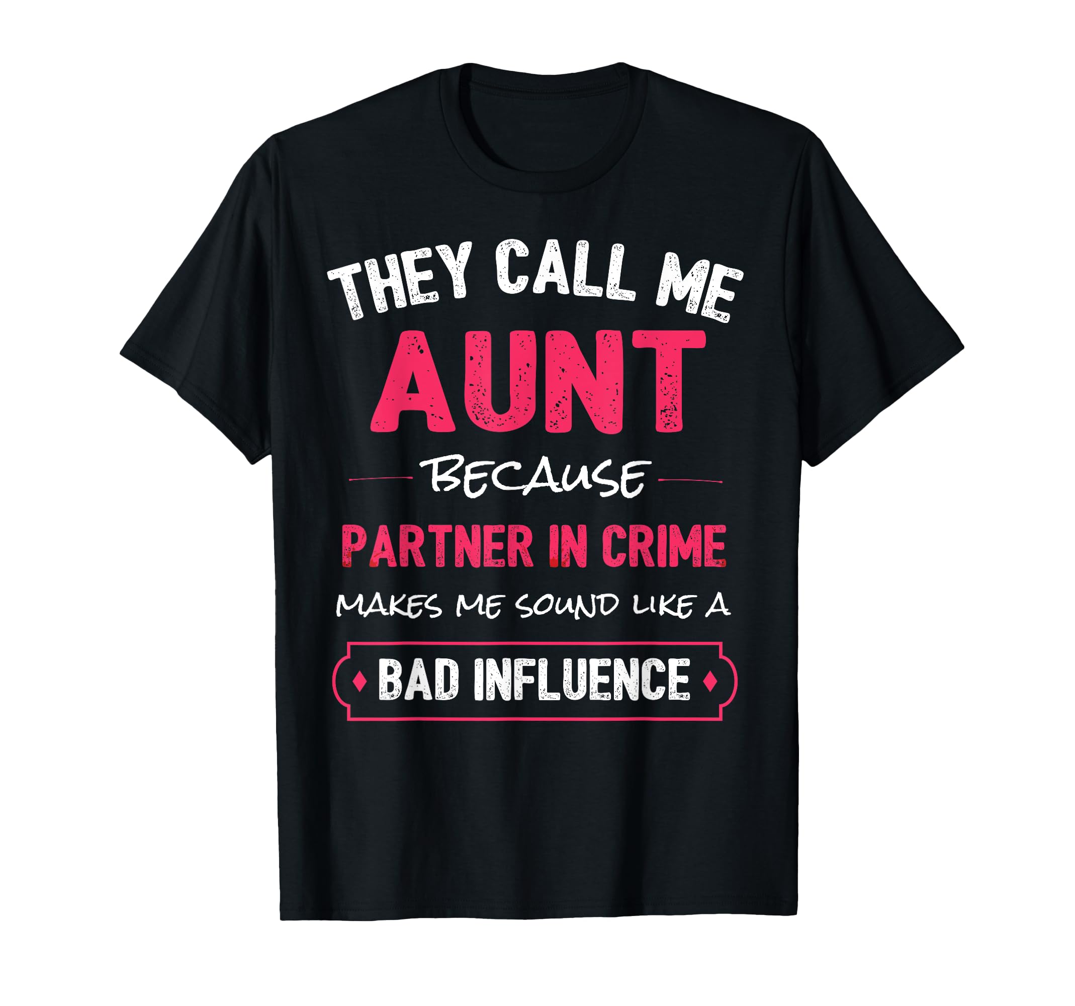 Funny Aunt Aunt Partner Crime T-Shirt - Casual Everyday Wear for Adults - T-Shirt, Sweatshirt, Hoodie