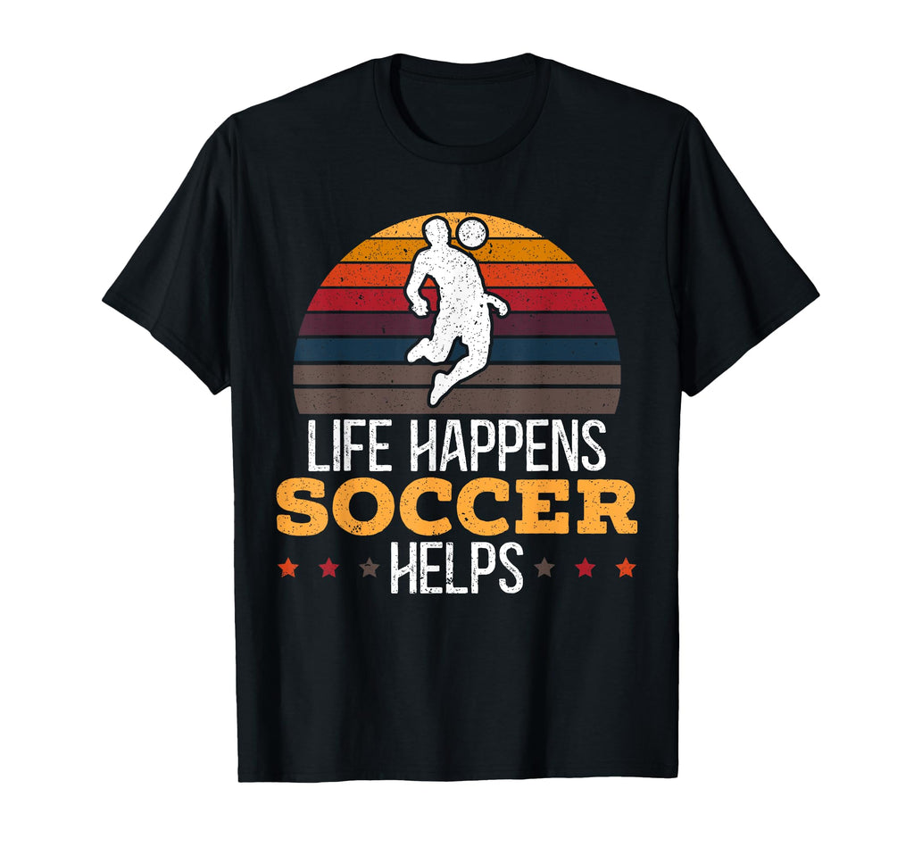 Life Happens Soccer Helps Goalie Sport T-Shirt - Unique Graphic Men Women - T-Shirt, Sweatshirt, Hoodie