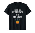 I Keep All My Dad Jokes Dad Base Dad Father T-Shirt - Graphic Print Unisex - T-Shirt, Sweatshirt, Hoodie