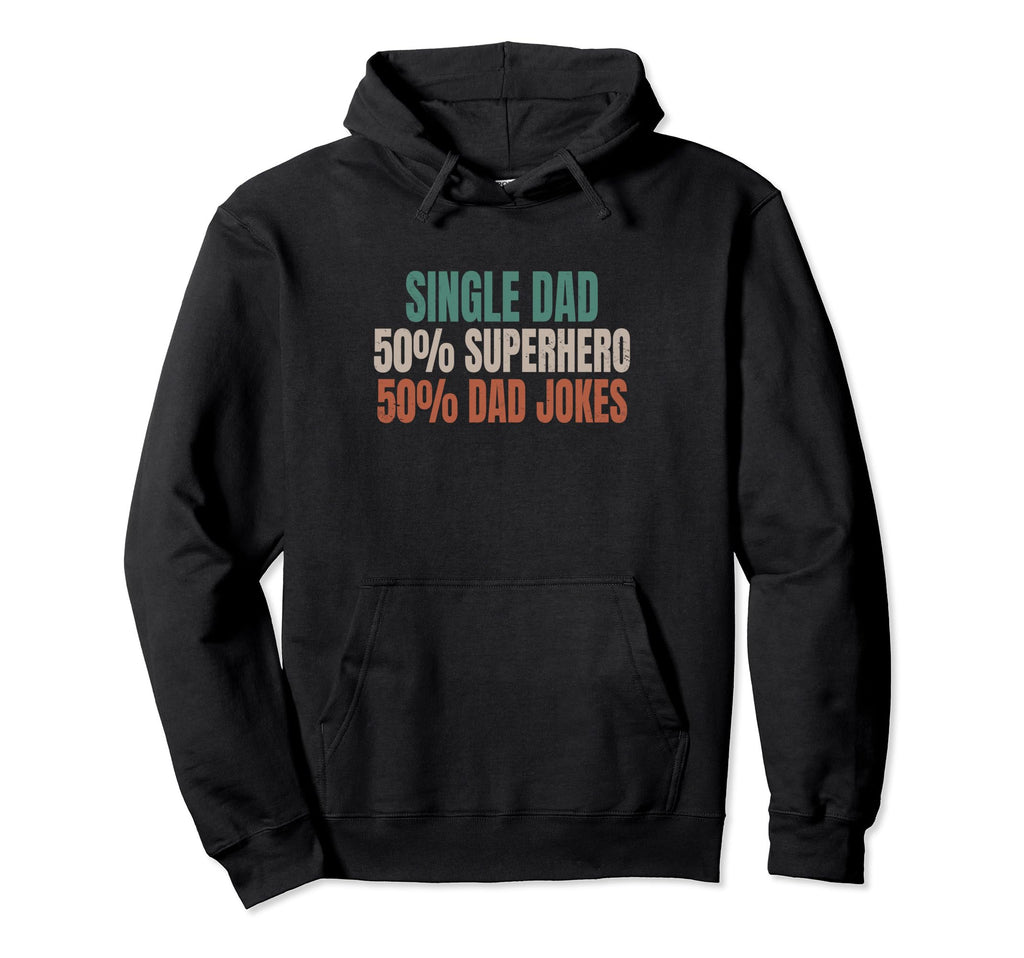 Funny Single Dad Superhero Single Father Hoodie - Minimalist Print Unisex - T-Shirt, Sweatshirt, Hoodie