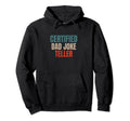 Funny Dad Jokes Certified Dad Joke Hoodie - Aesthetic Graphic Unisex - T-Shirt, Sweatshirt, Hoodie