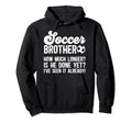 Soccer Brother Funny Brother Soccer Hoodie - Novelty Apparel Men Women - T-Shirt, Sweatshirt, Hoodie