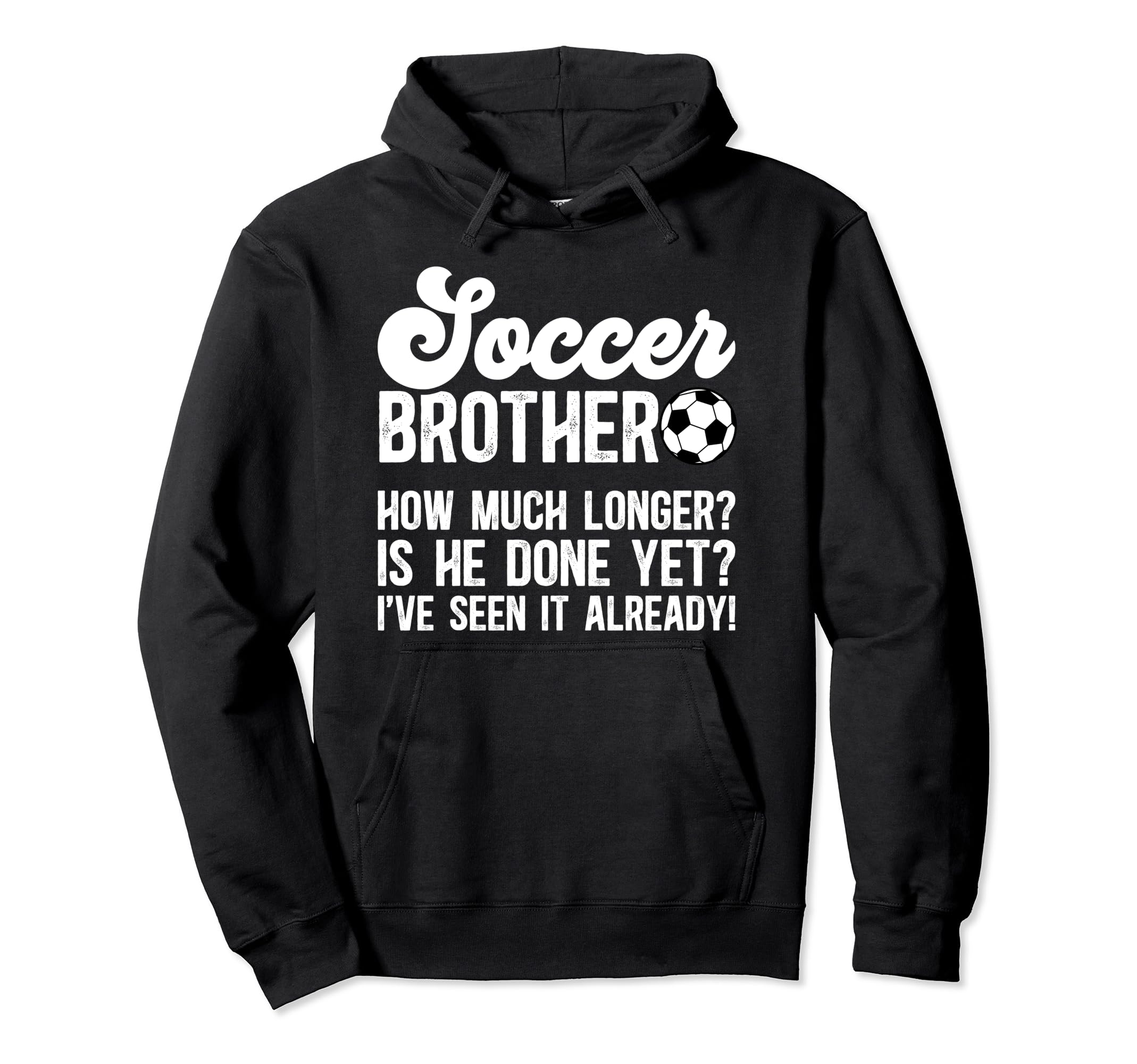 Soccer Brother Funny Brother Soccer Hoodie - Novelty Apparel Men Women - T-Shirt, Sweatshirt, Hoodie