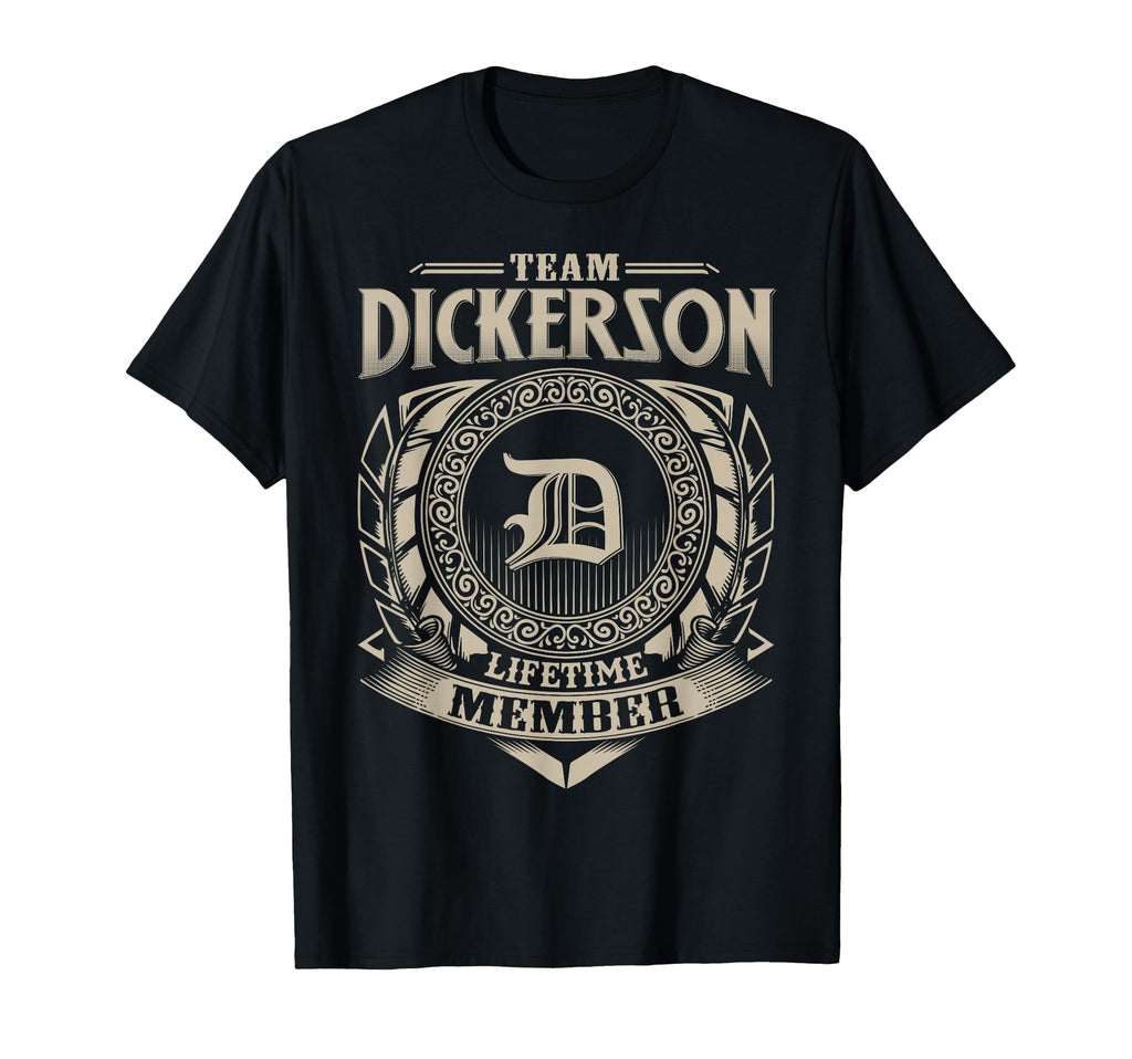 Team Dickerson Lifetime Member T-Shirt - Casual Everyday Wear Unisex - T-Shirt, Sweatshirt, Hoodie