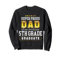 Super Proud Dad Awesome 5Th Grade Sweatshirt - Custom Art Print Men Women - T-Shirt, Sweatshirt, Hoodie