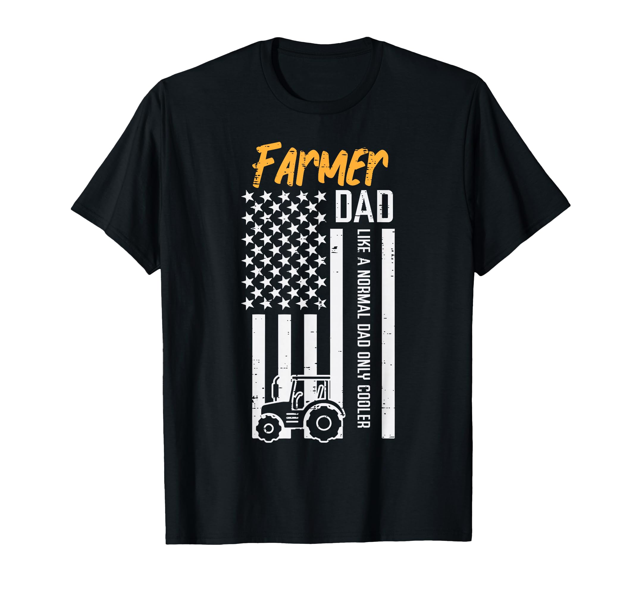 Farmer Dad Like Normal Only Cooler Us T-Shirt - Graphic Print Men Women - T-Shirt, Sweatshirt, Hoodie