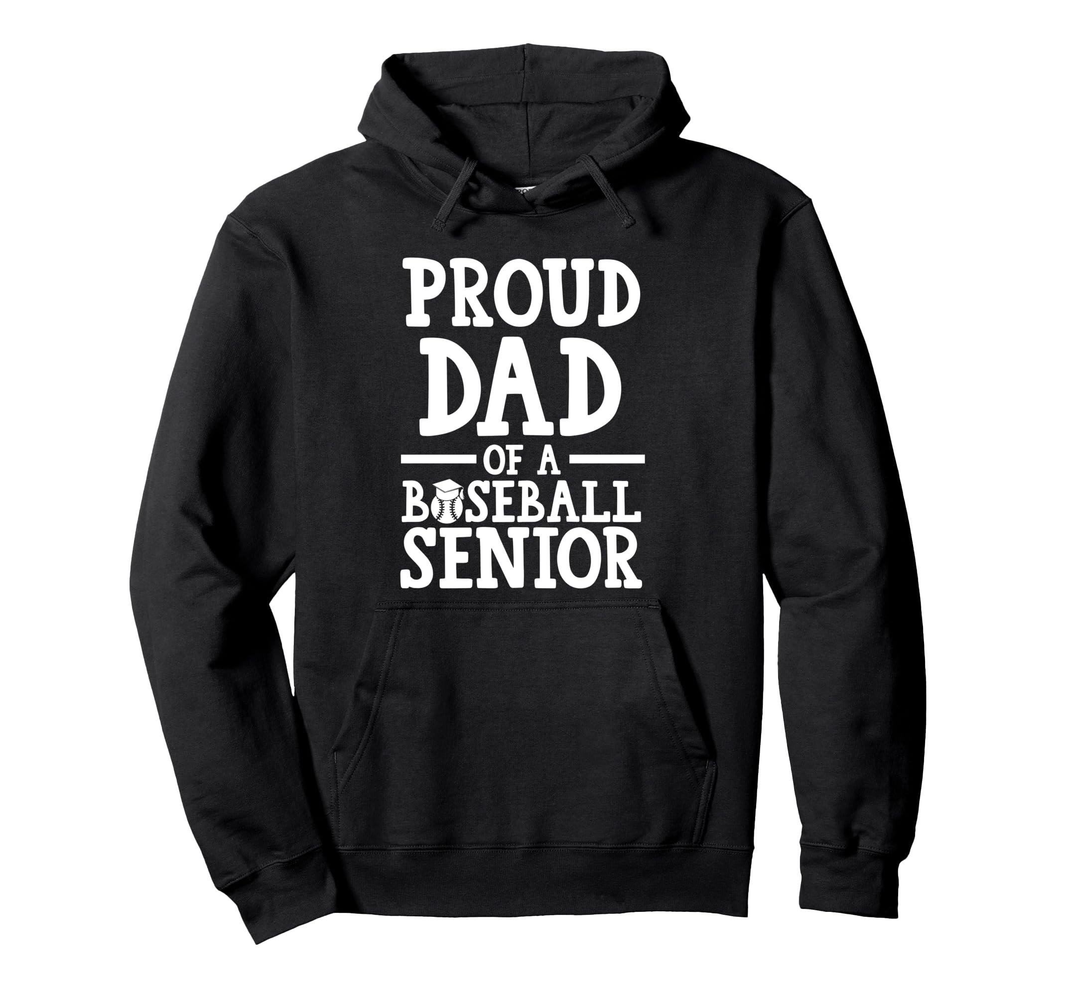 Proud Dad Baseball Senior Graduate Hoodie - Novelty Apparel Men Women - T-Shirt, Sweatshirt, Hoodie