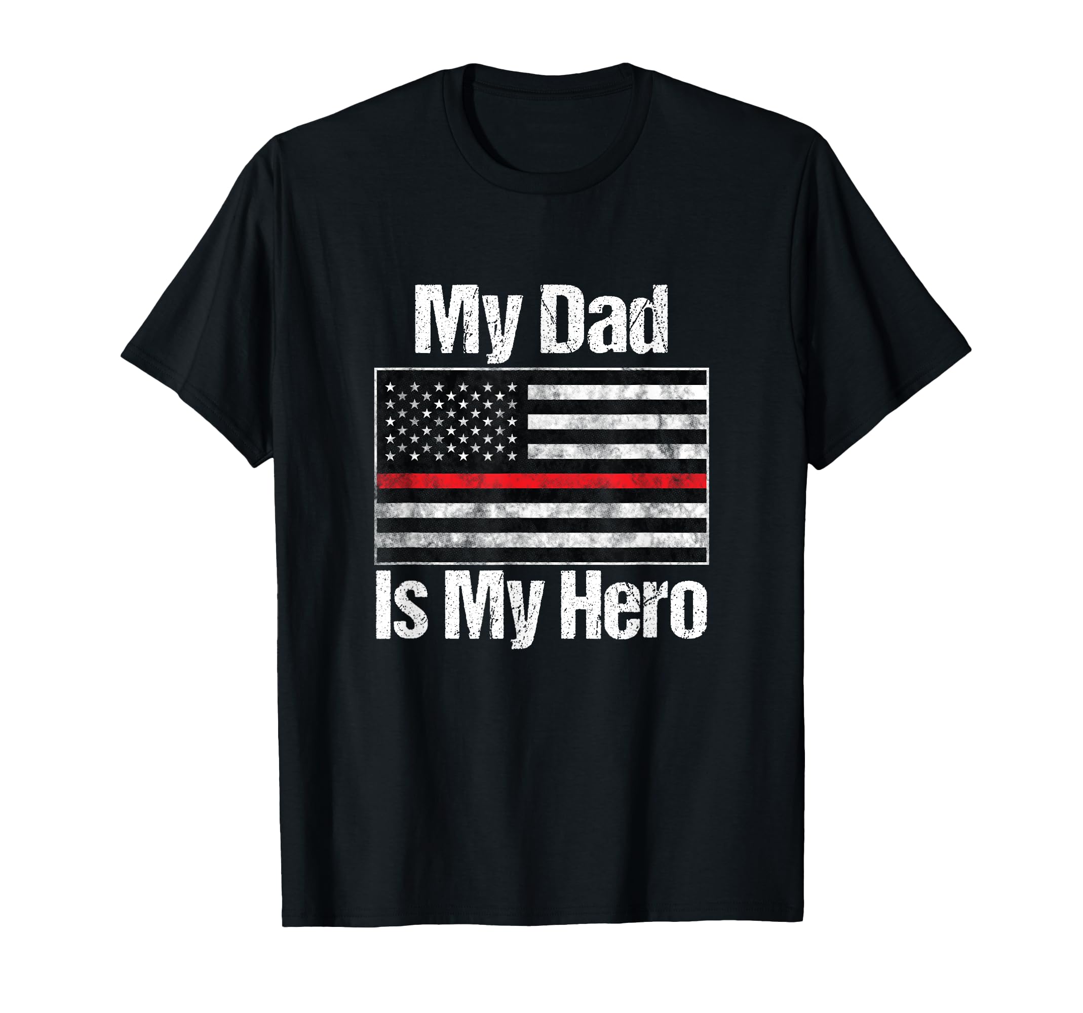Red Line Flag My Dad Is My Hero Firefighter T-Shirt - Graphic Print Unisex - T-Shirt, Sweatshirt, Hoodie