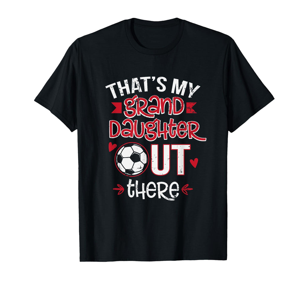 Thats My Granddaughter Out There T-Shirt - Streetwear Style for Adults - T-Shirt, Sweatshirt, Hoodie