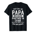 They Call Me Papa Because Partner T-Shirt - Minimalist Print Men Women - T-Shirt, Sweatshirt, Hoodie