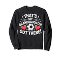 Grandpa Soccer Pride Thats My Sweatshirt - Casual Everyday Wear Men Women - T-Shirt, Sweatshirt, Hoodie