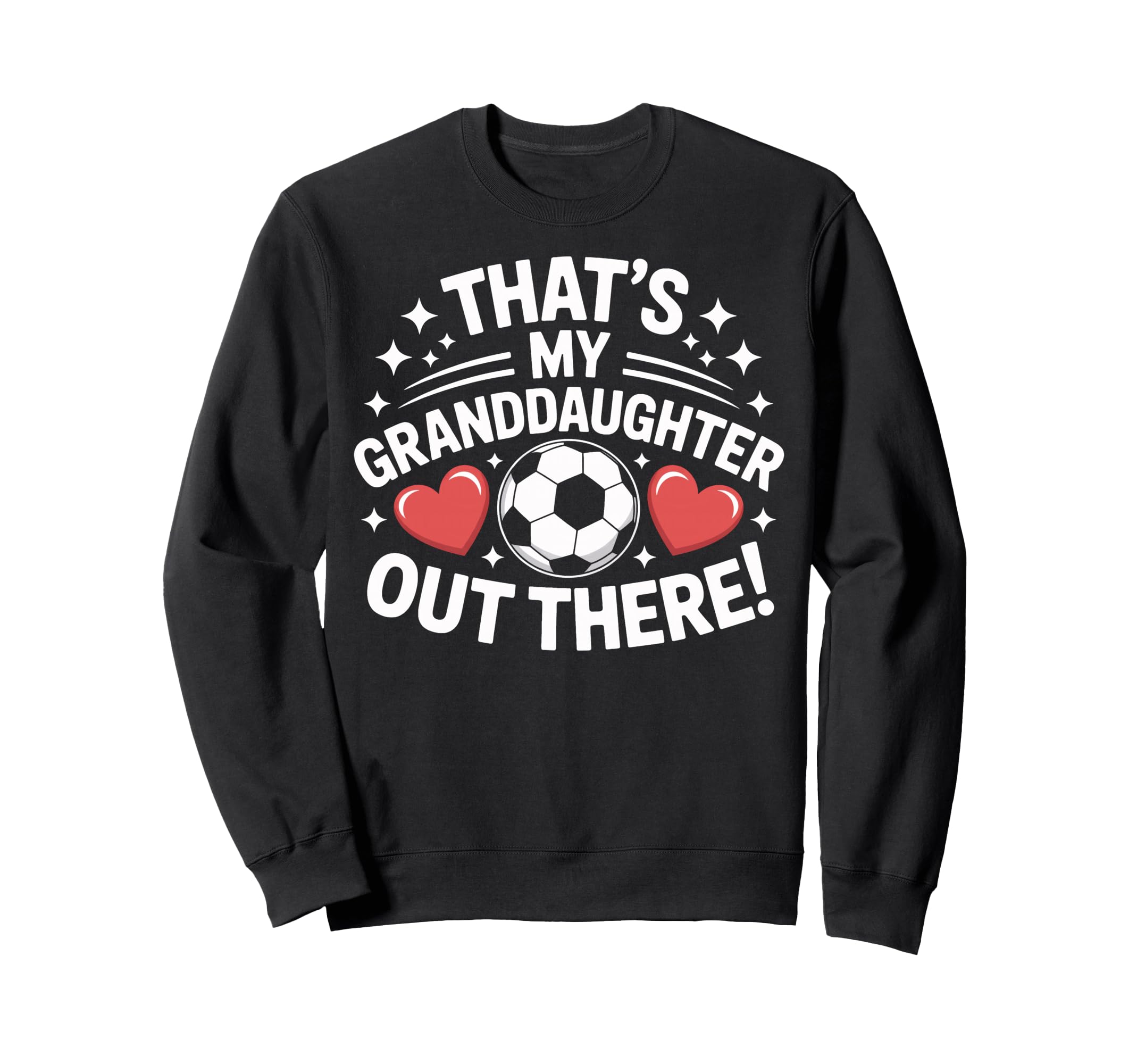 Grandpa Soccer Pride Thats My Sweatshirt - Casual Everyday Wear Men Women - T-Shirt, Sweatshirt, Hoodie