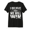 I Believe That We Will Win Soccer Bold T-Shirt - Unique Graphic for Adults - T-Shirt, Sweatshirt, Hoodie