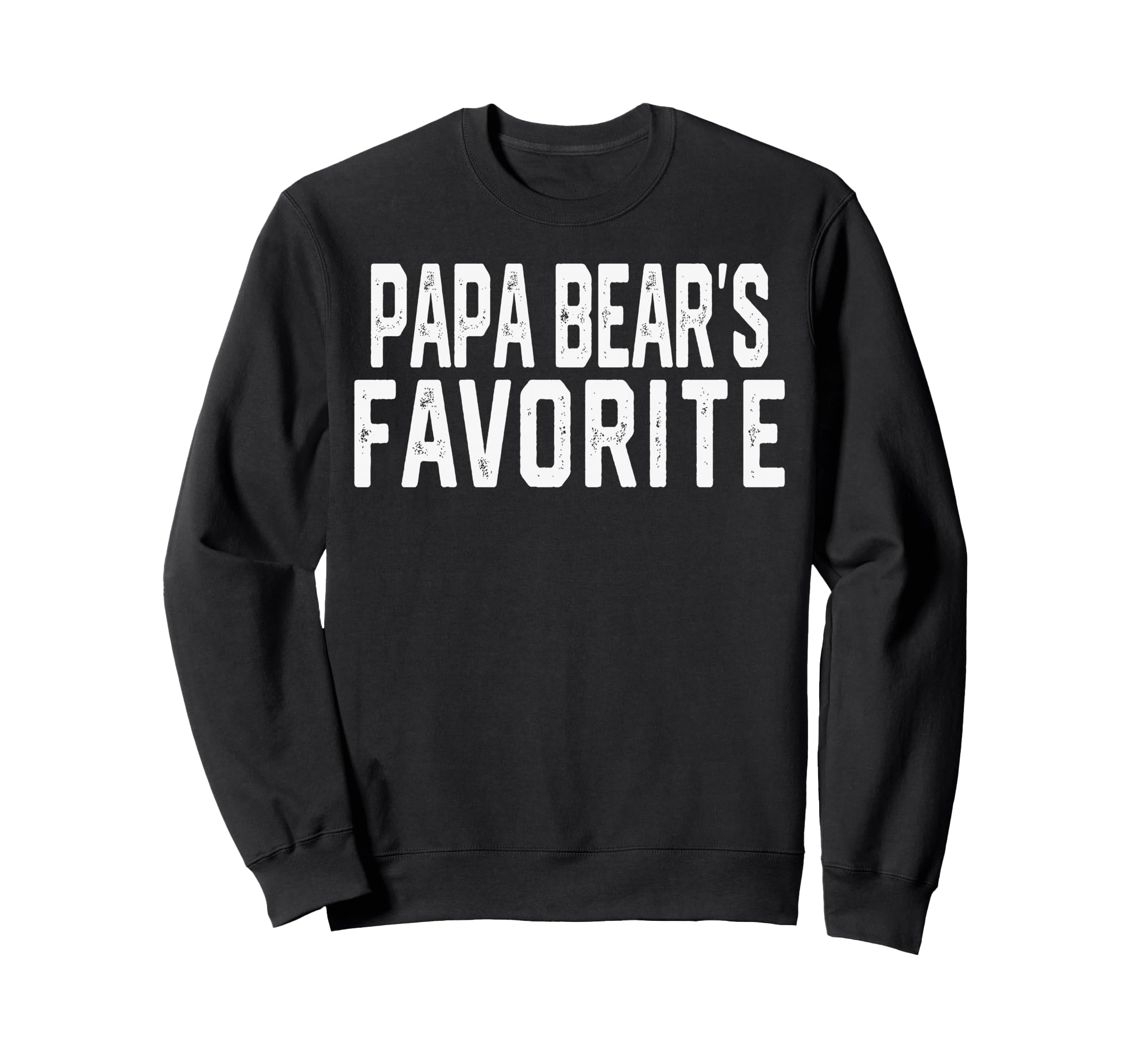 Papa Bears Favorite Fathers Day Sweatshirt - Graphic Print Unisex - T-Shirt, Sweatshirt, Hoodie