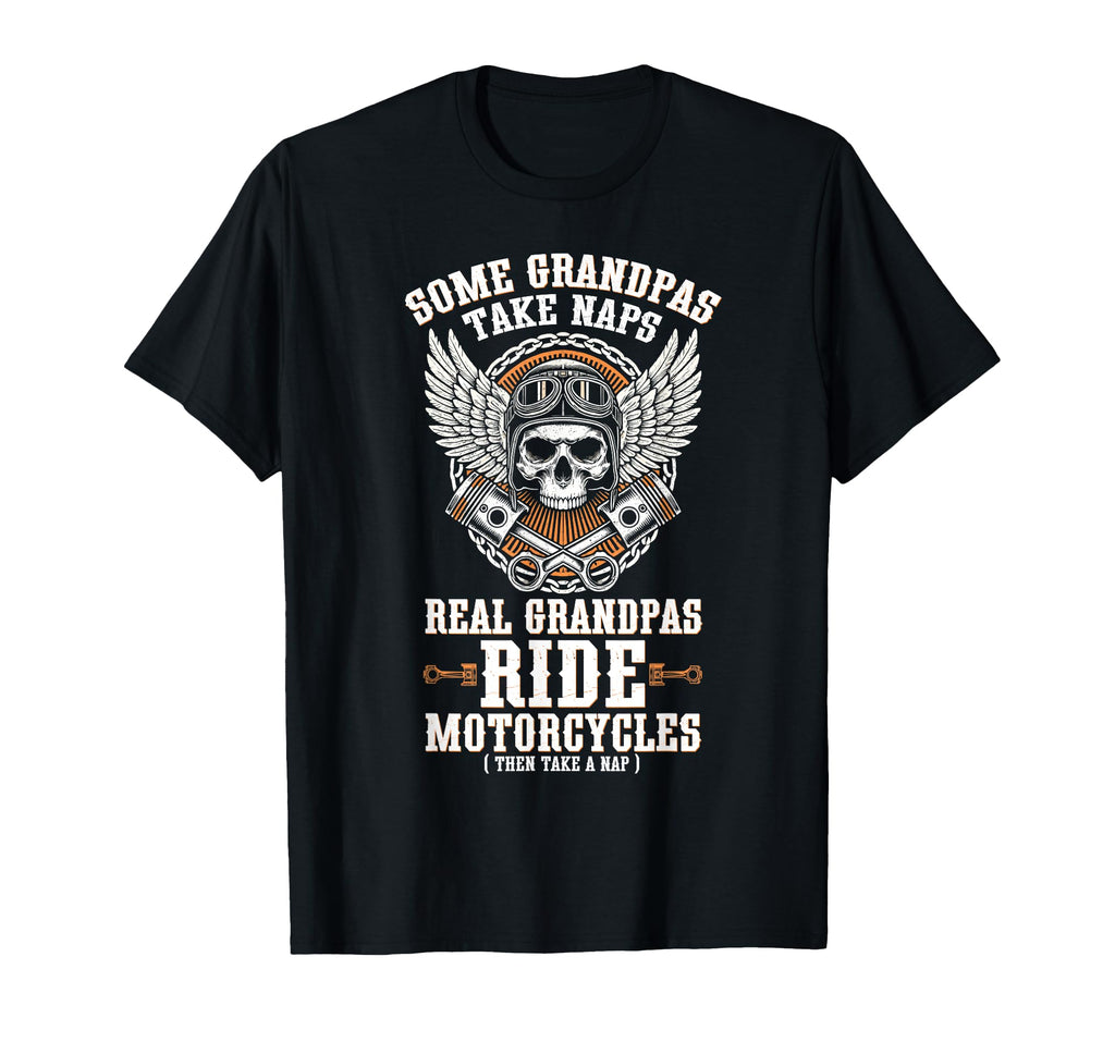 Some Grandpas Take Naps Real Grandpas Ride T-Shirt - Trendy Graphic Unisex - T-Shirt, Sweatshirt, Hoodie