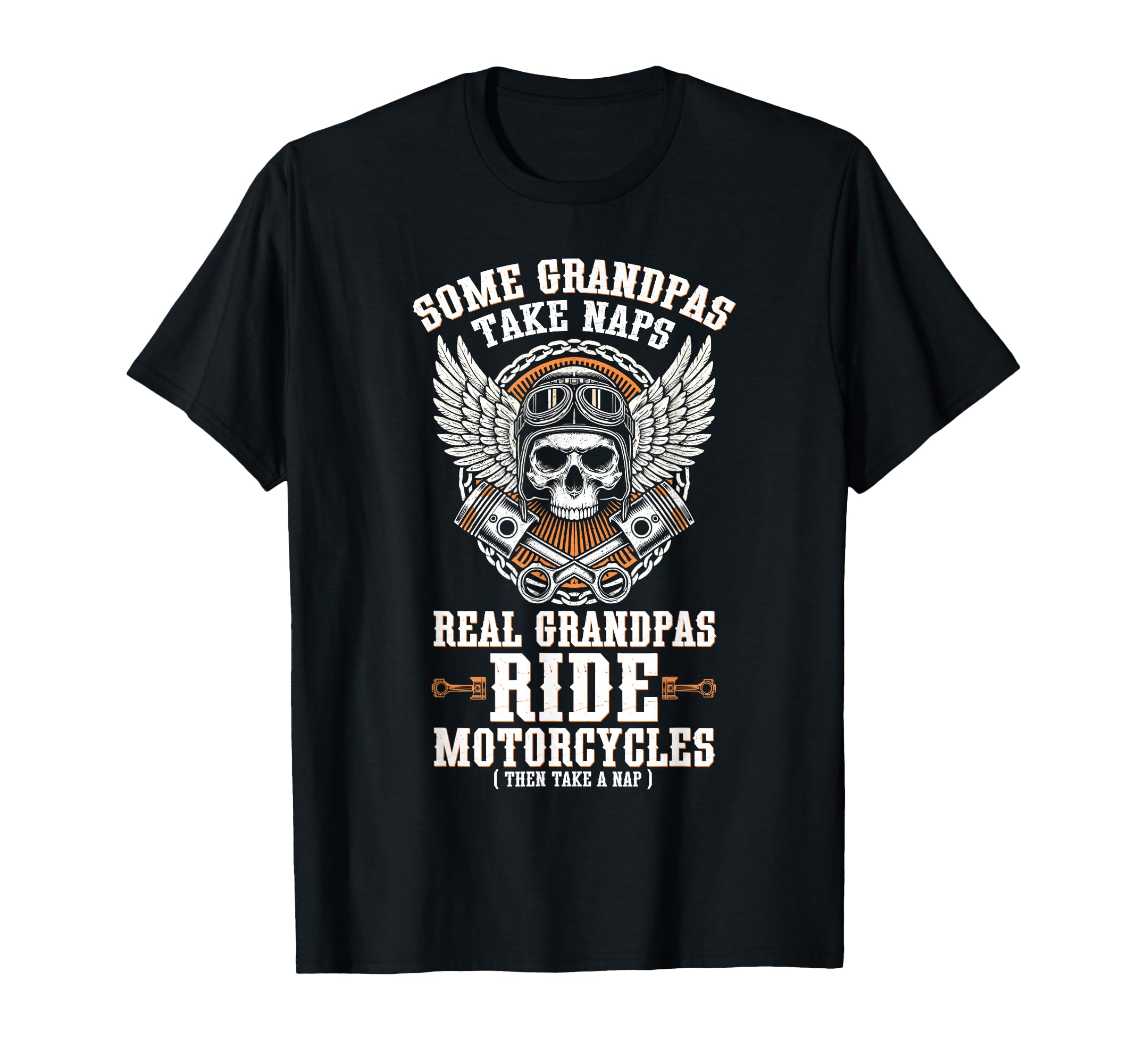 Some Grandpas Take Naps Real Grandpas Ride T-Shirt - Trendy Graphic Unisex - T-Shirt, Sweatshirt, Hoodie