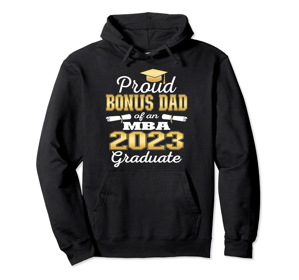 Proud Bonus Dad 2023 Class Mba Hoodie - Fun Novelty Design for Adults - T-Shirt, Sweatshirt, Hoodie