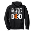 My Favorite Ballers Call Me Dad Hoodie - Aesthetic Graphic for Adults - T-Shirt, Sweatshirt, Hoodie