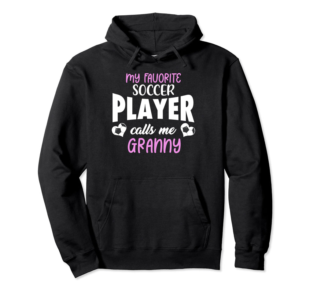 My Favorite Soccer Player Calls Me Hoodie - Casual Everyday Wear Men Women - T-Shirt, Sweatshirt, Hoodie