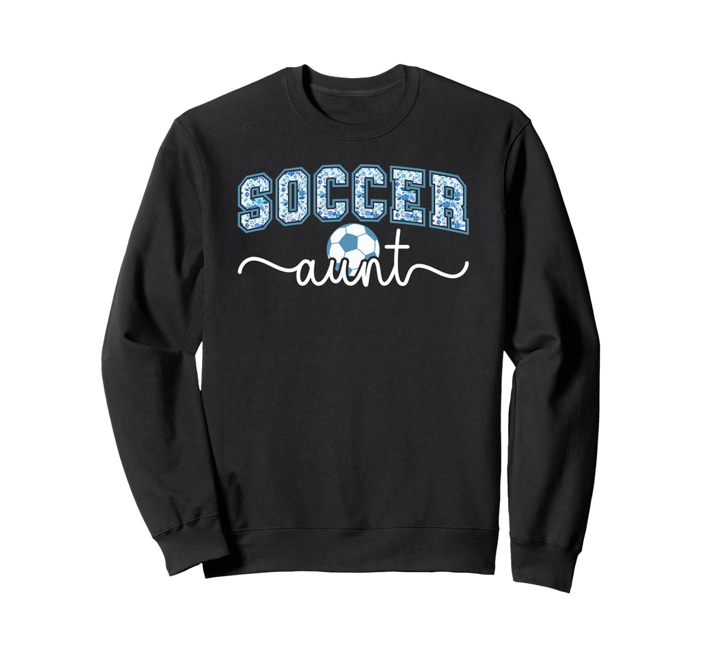 Soccer Aunt Proud Aunt Soccer Sweatshirt - Fun Novelty Design Unisex - T-Shirt, Sweatshirt, Hoodie