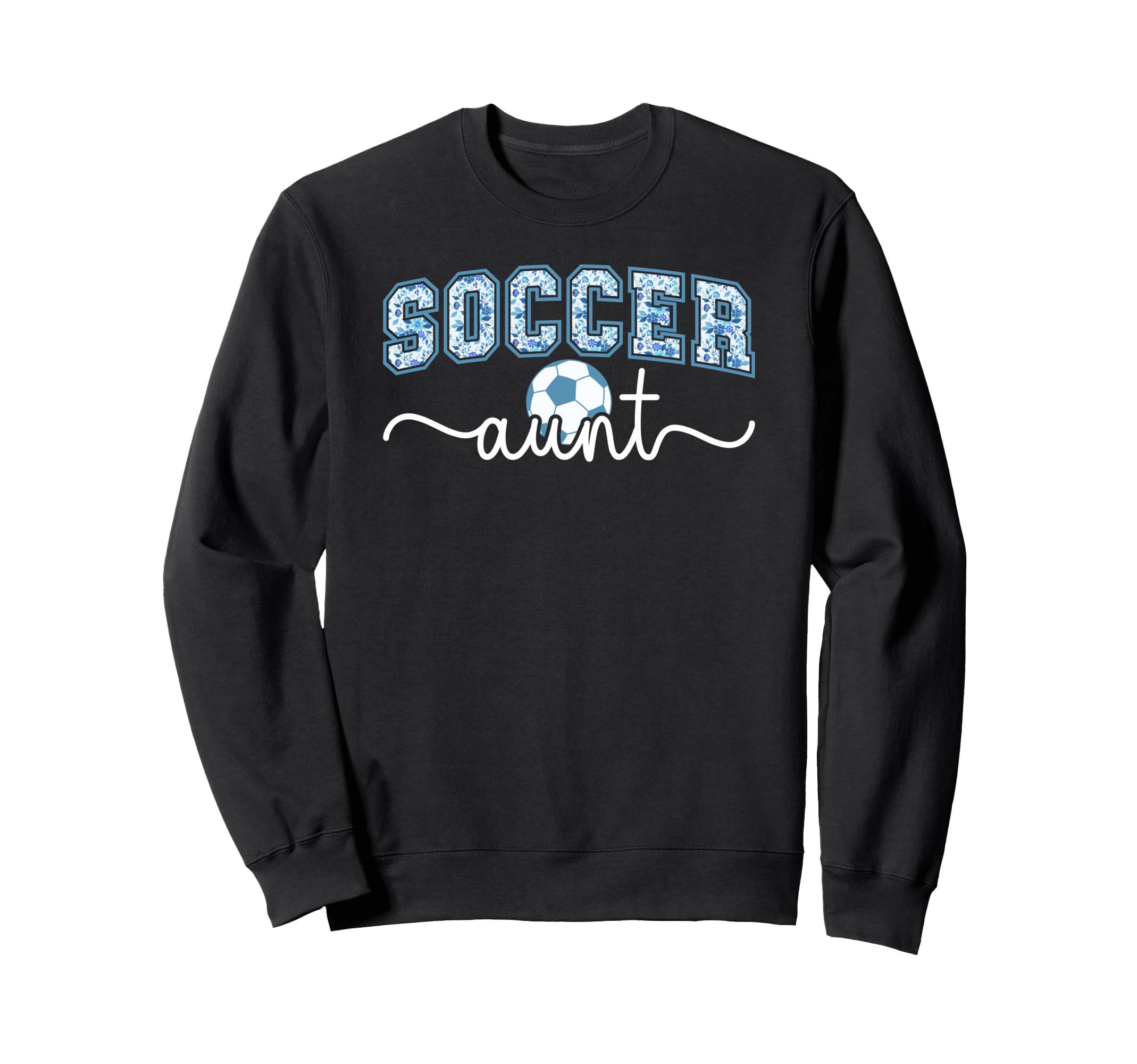 Soccer Aunt Proud Aunt Soccer Sweatshirt - Fun Novelty Design Unisex - T-Shirt, Sweatshirt, Hoodie
