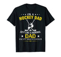 Funny Im Hockey Dad Like Normal Dad T-Shirt - Unique Graphic for Adults - T-Shirt, Sweatshirt, Hoodie