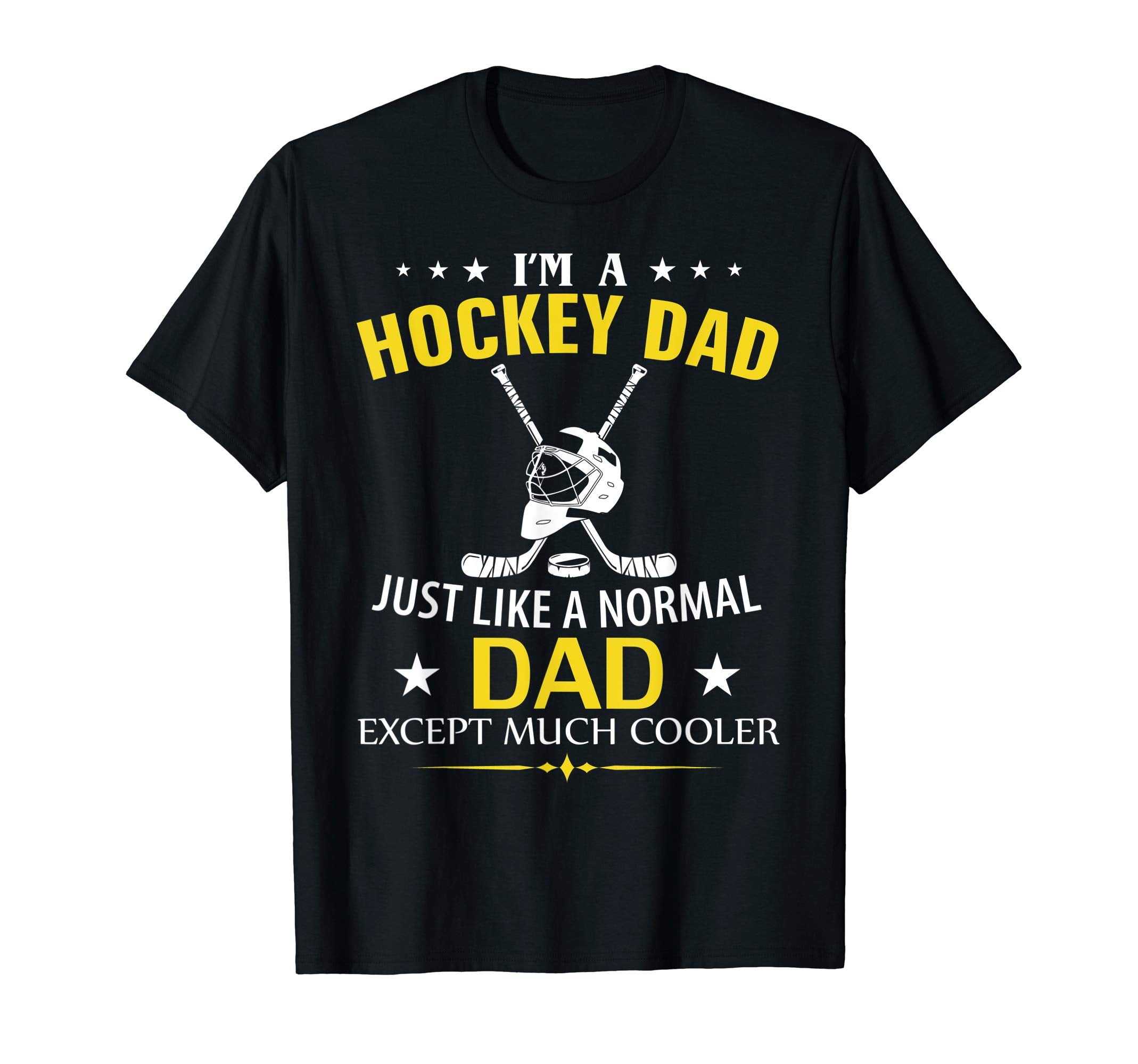 Funny Im Hockey Dad Like Normal Dad T-Shirt - Unique Graphic for Adults - T-Shirt, Sweatshirt, Hoodie