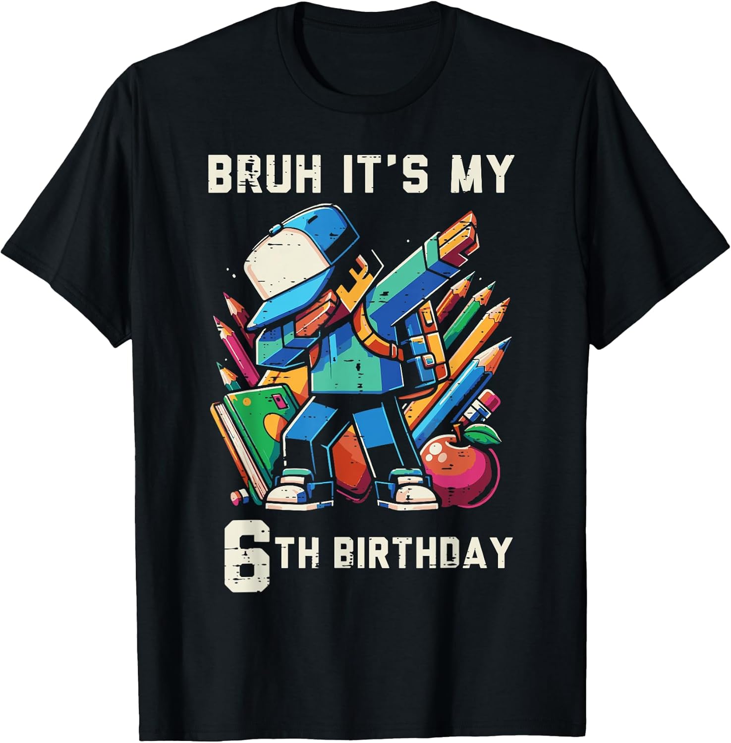 Bruh Its My 6th Birthday Pixel Dab 6 Bday Gamer Boys - Adult & Kids T-Shirts, Sweatshirts & Hoodies apparel design preview 1