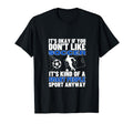 Soccer Is Smart People Funny Soccer Player T-Shirt - Trendy Graphic Unisex - T-Shirt, Sweatshirt, Hoodie
