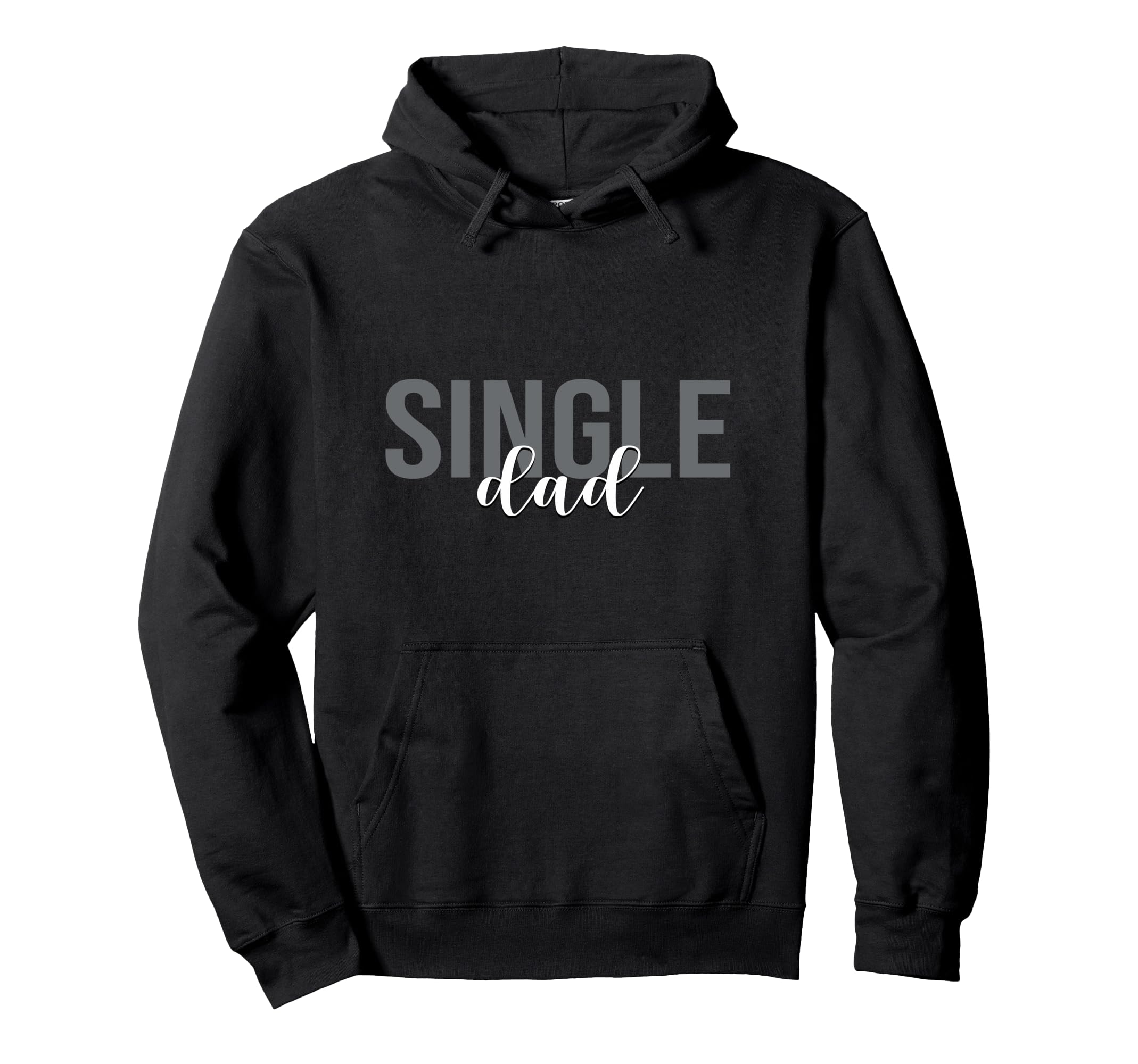 Single Dad Divorced Fathers Day Hoodie - Graphic Print Men Women - T-Shirt, Sweatshirt, Hoodie