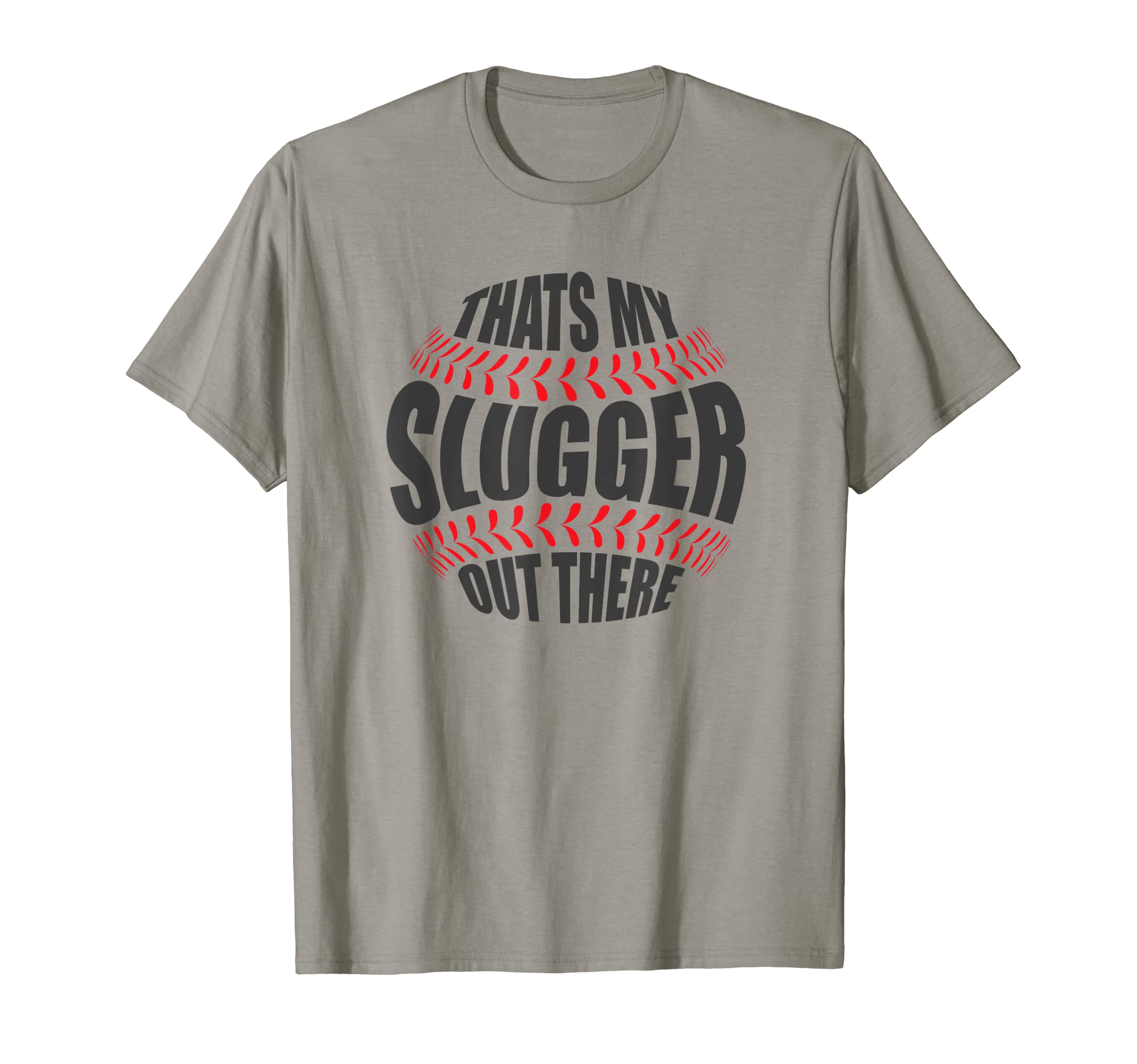 Thats My Slugger Out There Baseball T-Shirt - Custom Art Print Unisex - T-Shirt, Sweatshirt, Hoodie
