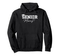 Senior Mommy Class 2026 Graduate Hoodie - Custom Art Print Unisex - T-Shirt, Sweatshirt, Hoodie