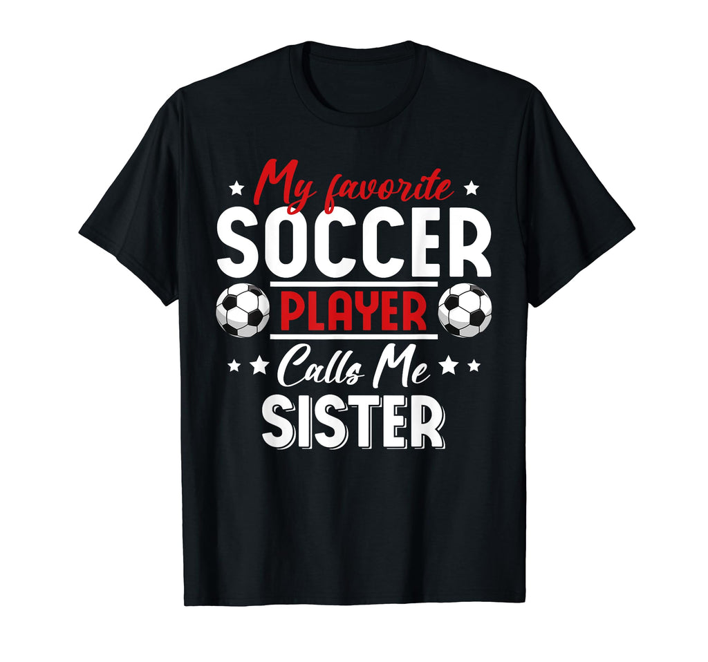 My Favorite Soccer Player Calls Me T-Shirt - Novelty Apparel for Adults - T-Shirt, Sweatshirt, Hoodie