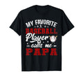 My Favorite Baseball Player Calls Me Papa T-Shirt - Trendy Graphic Unisex - T-Shirt, Sweatshirt, Hoodie
