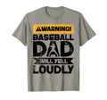Warning Will Yell Loudly Baseball Dad T-Shirt - Novelty Apparel Men Women - T-Shirt, Sweatshirt, Hoodie