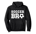 Soccer Bro Best Soccer Brother Hoodie - Casual Everyday Wear Men Women - T-Shirt, Sweatshirt, Hoodie