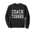Coach Turner Custom Football Soccer Sweatshirt - Minimalist Print Unisex - T-Shirt, Sweatshirt, Hoodie