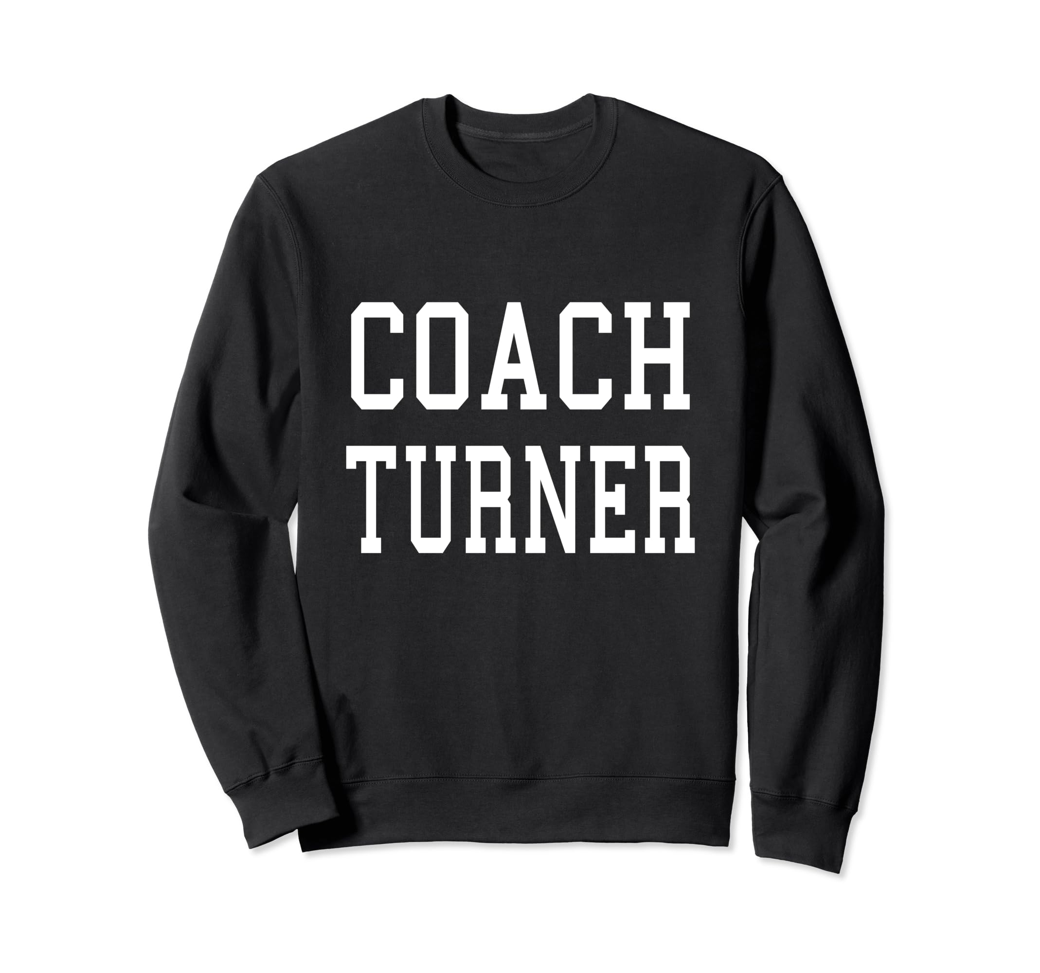 Coach Turner Custom Football Soccer Sweatshirt - Minimalist Print Unisex - T-Shirt, Sweatshirt, Hoodie