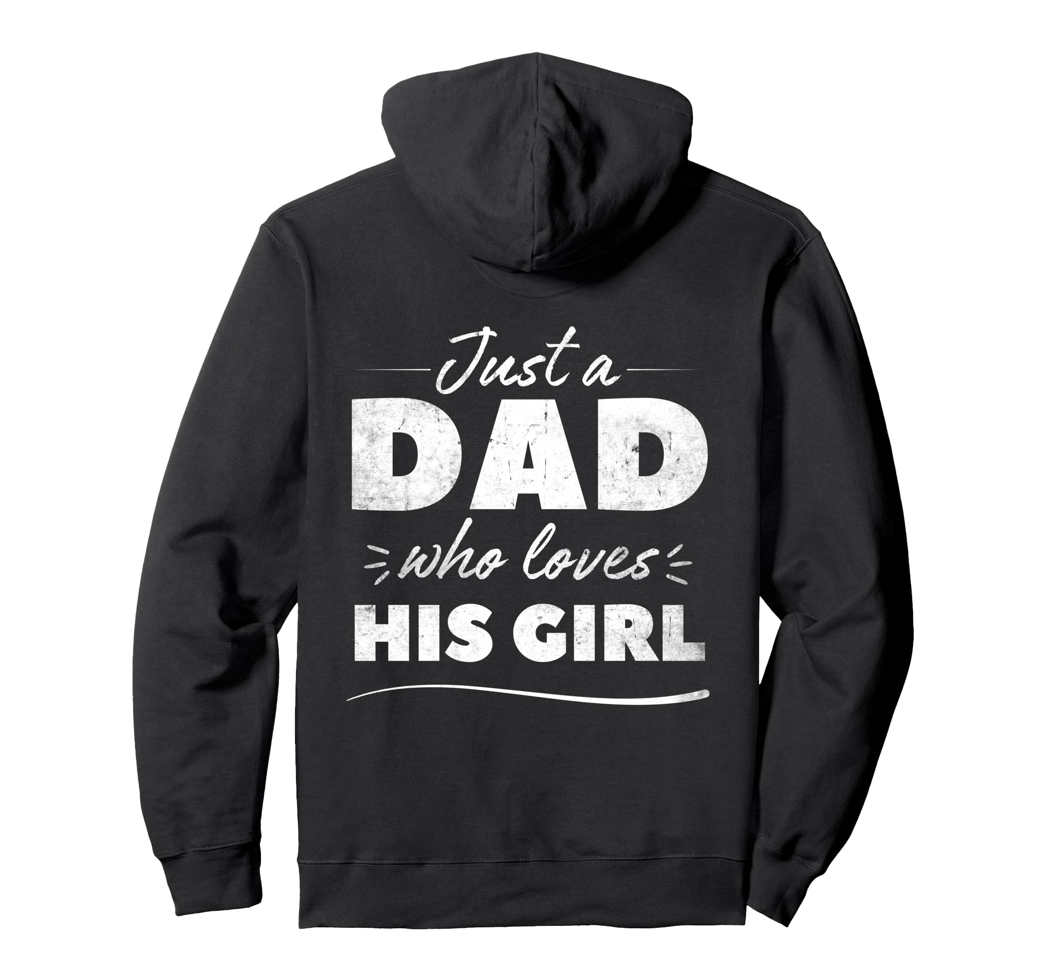 Just Dad Who Loves His Fathers Day Dad And Hoodie - Trendy Graphic Unisex - T-Shirt, Sweatshirt, Hoodie
