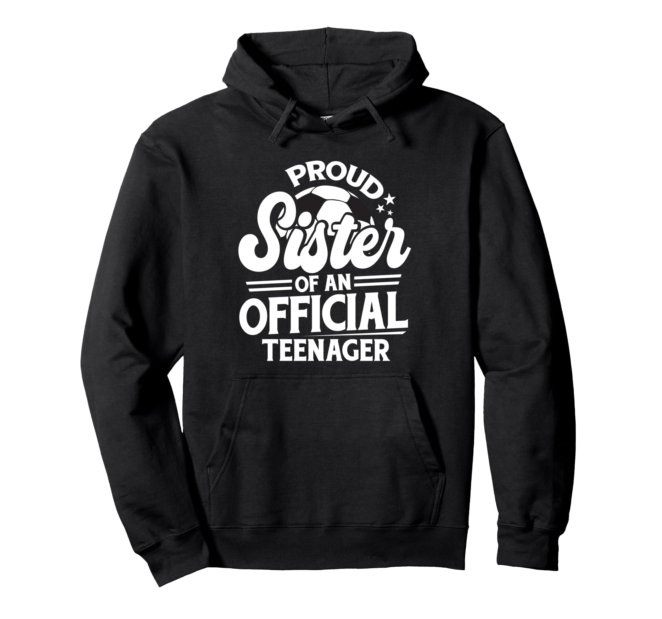 Proud Sister Teenager 13Th Birthday Hoodie - Fun Novelty Design for Adults - T-Shirt, Sweatshirt, Hoodie