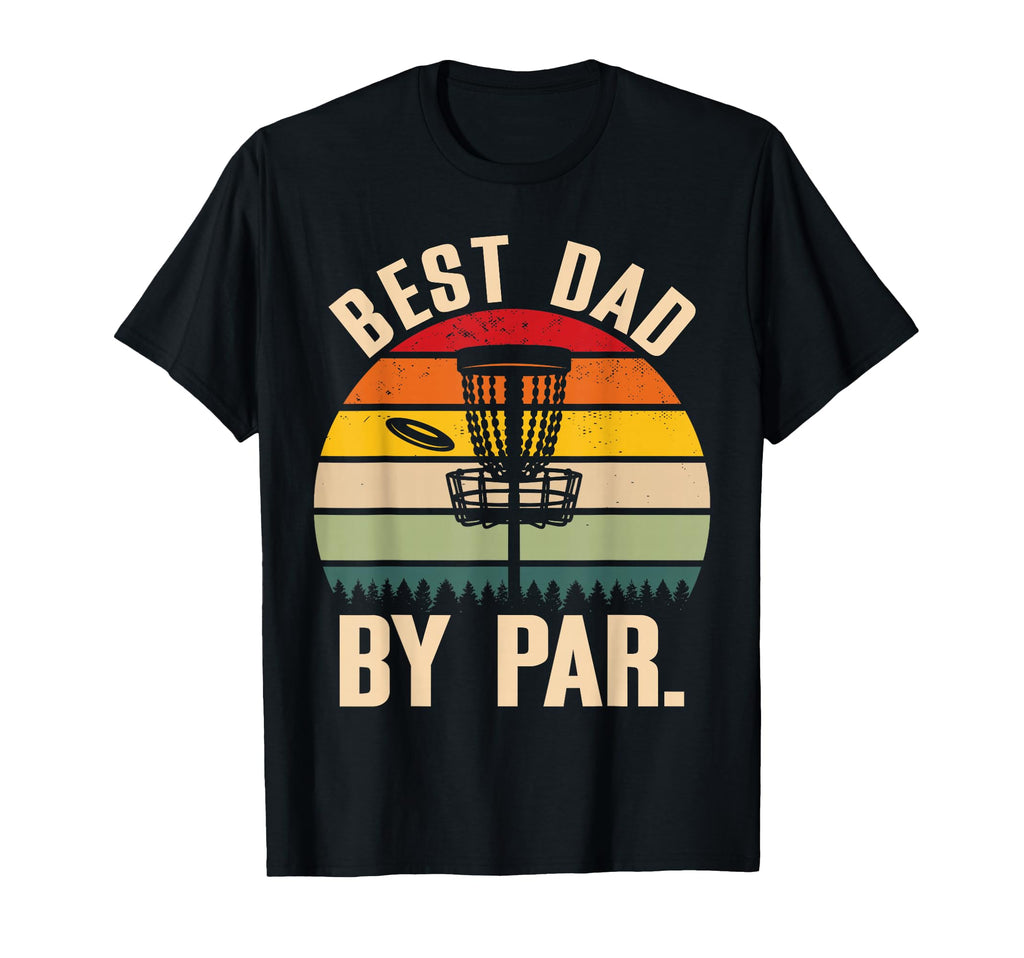 Best Dad Par Disc Golf T-Shirt - Unique Graphic Unisex - T-Shirt, Sweatshirt, Hoodie