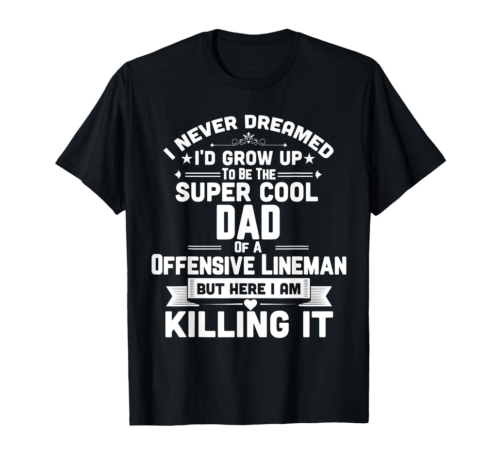 Super Dad Offensive Lineman Football T-Shirt - Custom Art Print Unisex - T-Shirt, Sweatshirt, Hoodie